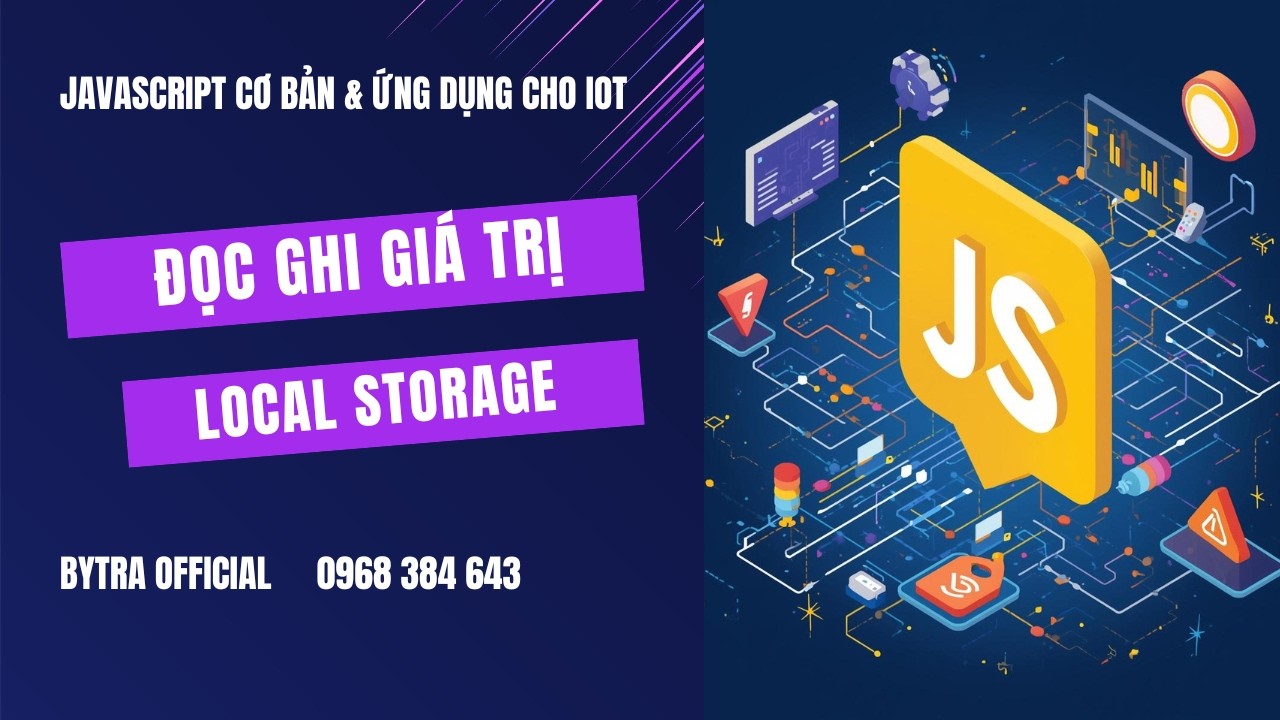 Đọc ghi giá trị với Local Storage | JavaScript Cơ Bản Cho IoT | Bytra ...