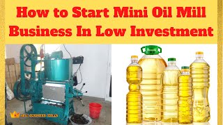 How to Start Mini Oil Mill Business In Low Investment