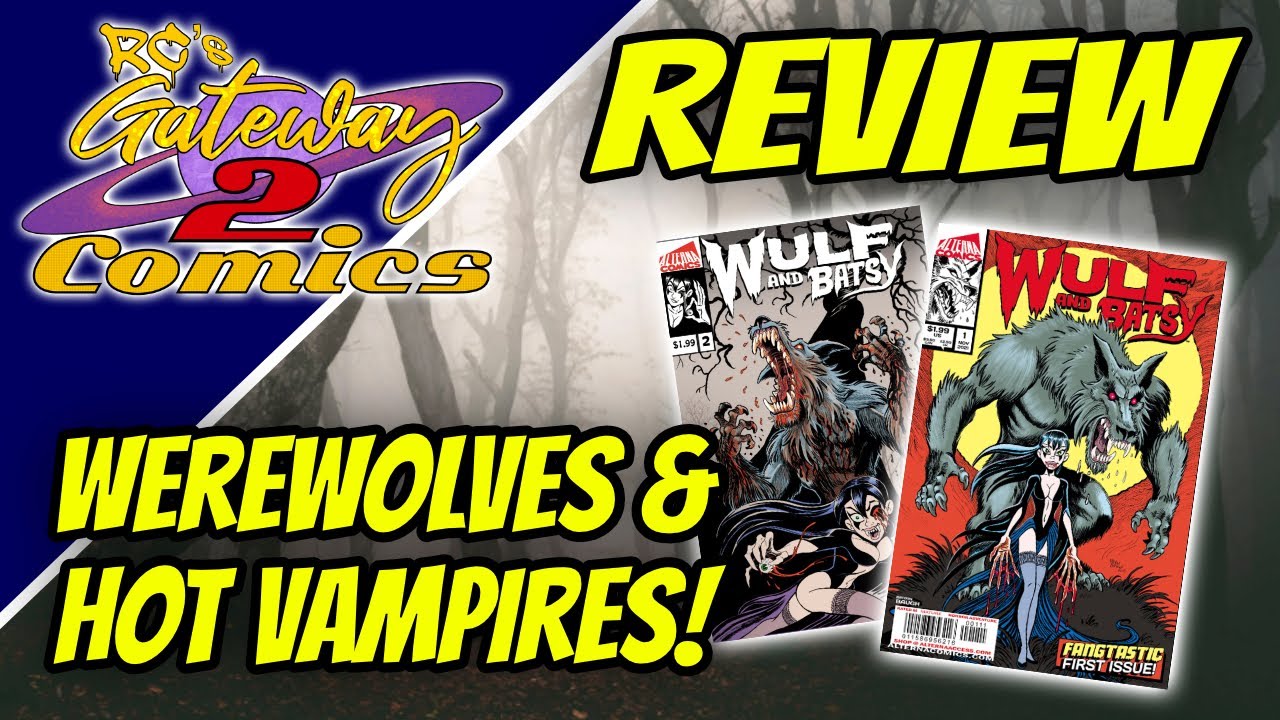 Werewolves & Hot Vampires! Reviewing Wulf & Batsy Issues 1-2 - YouTube