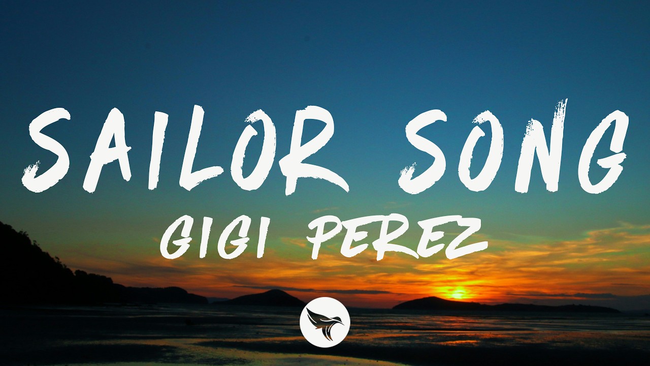 Gigi Perez - Sailor Song (Lyrics)
