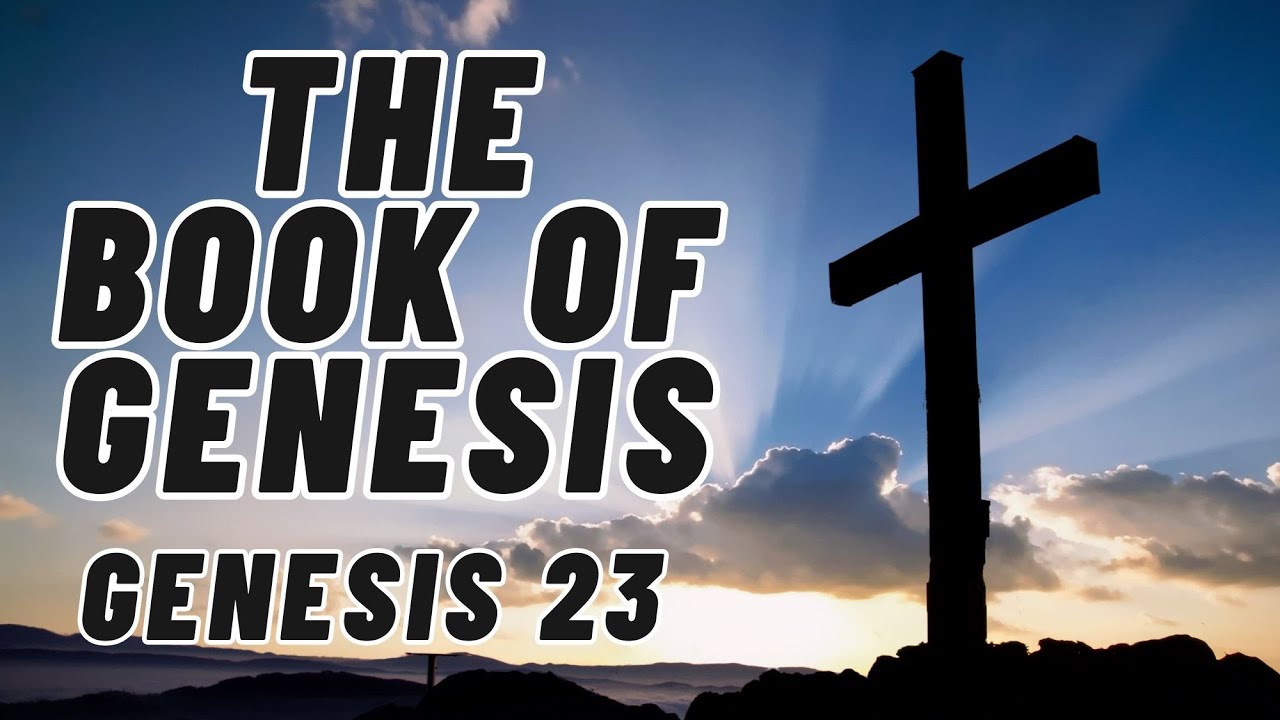 The Old Testament Genesis 23 Sarah's Death