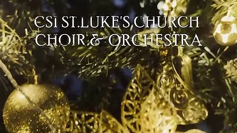 CSI ST.LUKE'S CHURCH CHOIR & ORCHESTRA - SANTHOSAPURAM - CHRISTMAS CAROLS