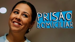 PRISÃO DOMICILIAR