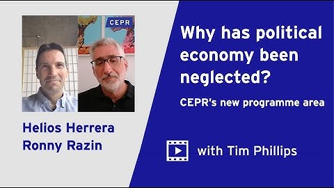 Why has political economy been neglected? CEPR