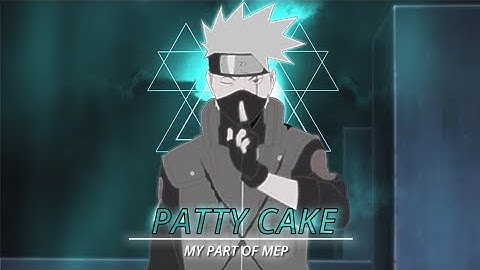 Patty Cake // My Part of Mep // Xan Rotation Preset?