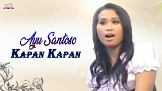 Ayu Santoso - Kapan Kapan (Official Music Video)