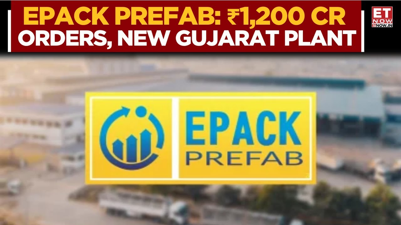 EPACK Prefab Big Expansion! New Gujarat Plant, ₹1,200 Cr Order Book & 25% Growth Guidance | ET Now