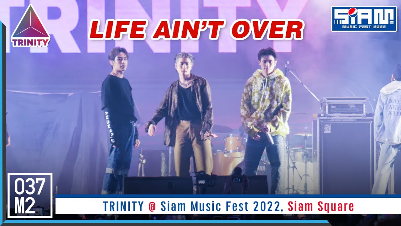 TRINITY - LIFE AIN’T OVER @ Siam Music Fest 2022, Siam Square [Overall Stage 4K 60p] 221218