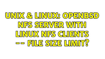 Unix & Linux: OpenBSD NFS server with Linux NFS clients -- file size limit? (2 Solutions!!)