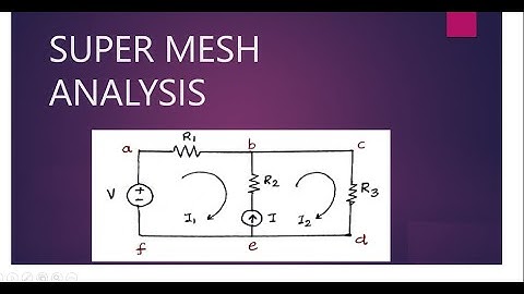 Super mesh analysis with  example problem -part (3/5) module 1- ECT205/ EC205 - KTU-  Network theory
