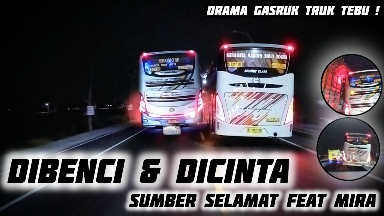 VIRAL! DETIK - DETIK BUS SUMBER SELAMAT & BUS MIRA NGEBLONG KANAN KIRI HINGGA GASRUK MUATAN TEBU !