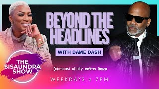 Dame Dash: The Man Behind the Mogul | The Sisaundra Show