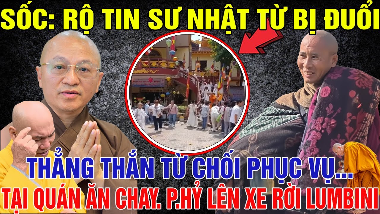 SỐC: Rộ Tin SƯ NHẬT TỪ BỊ ĐUỔI, Thẳng Thắn TỪ CHỐI PHỤC VỤ TẠI QUÁN ĂN Chay. P.Hỷ Lên Xe Rời Lumbini