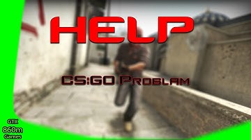 Help me! [ CSGO Problem ]