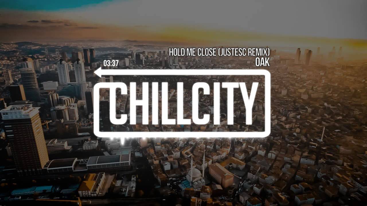 OAK - Hold Me Close (JustEsc Remix)