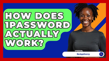 How Does 1Password Actually Work? - Be App Savvy