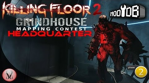 Killing Floor 2 Grindhouse Mapping Contest Phase 2 | Headquarter