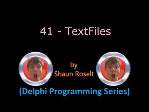 Delphi Programming Series: 41 - TextFiles