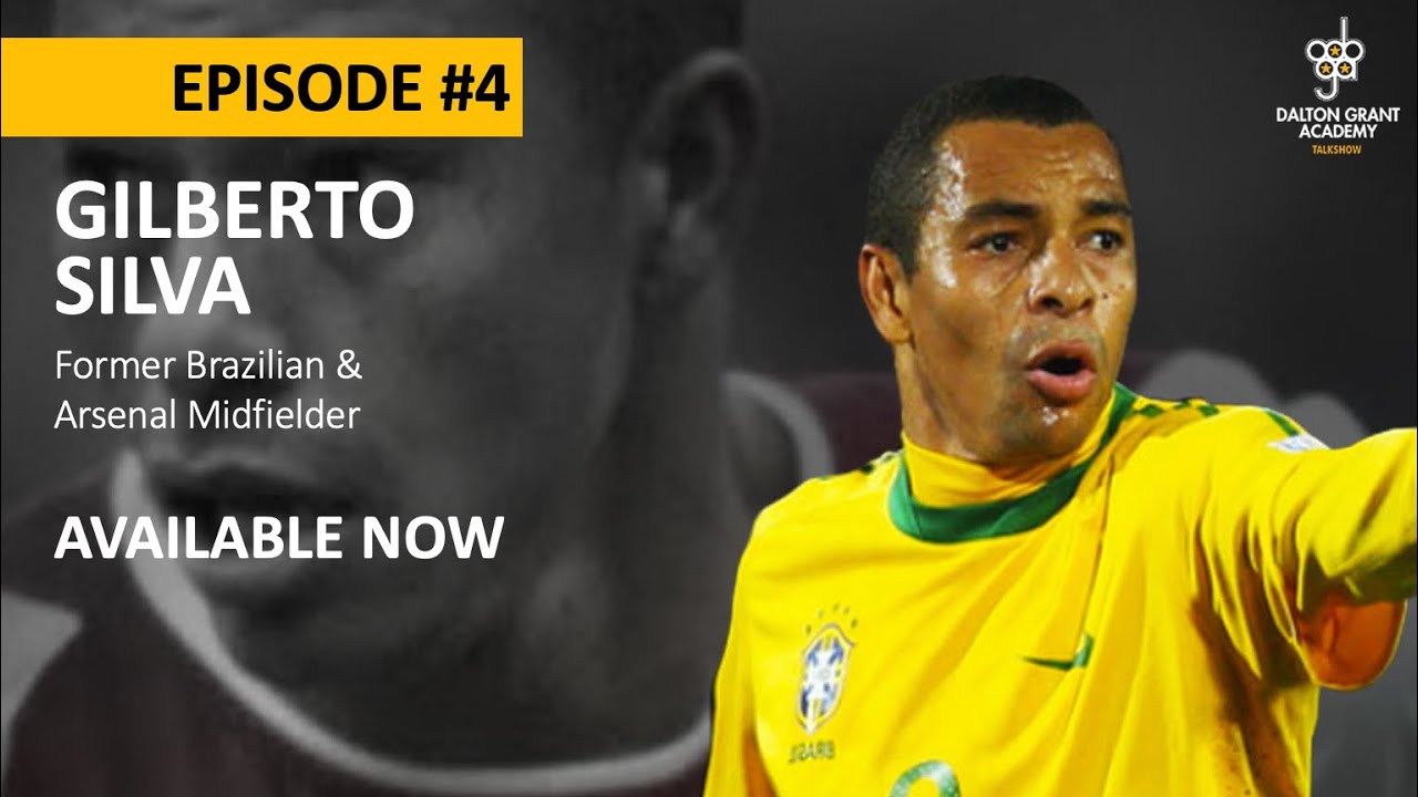 Dalton Grant Academy Talk Show - Episode 4 - Gilberto Silva