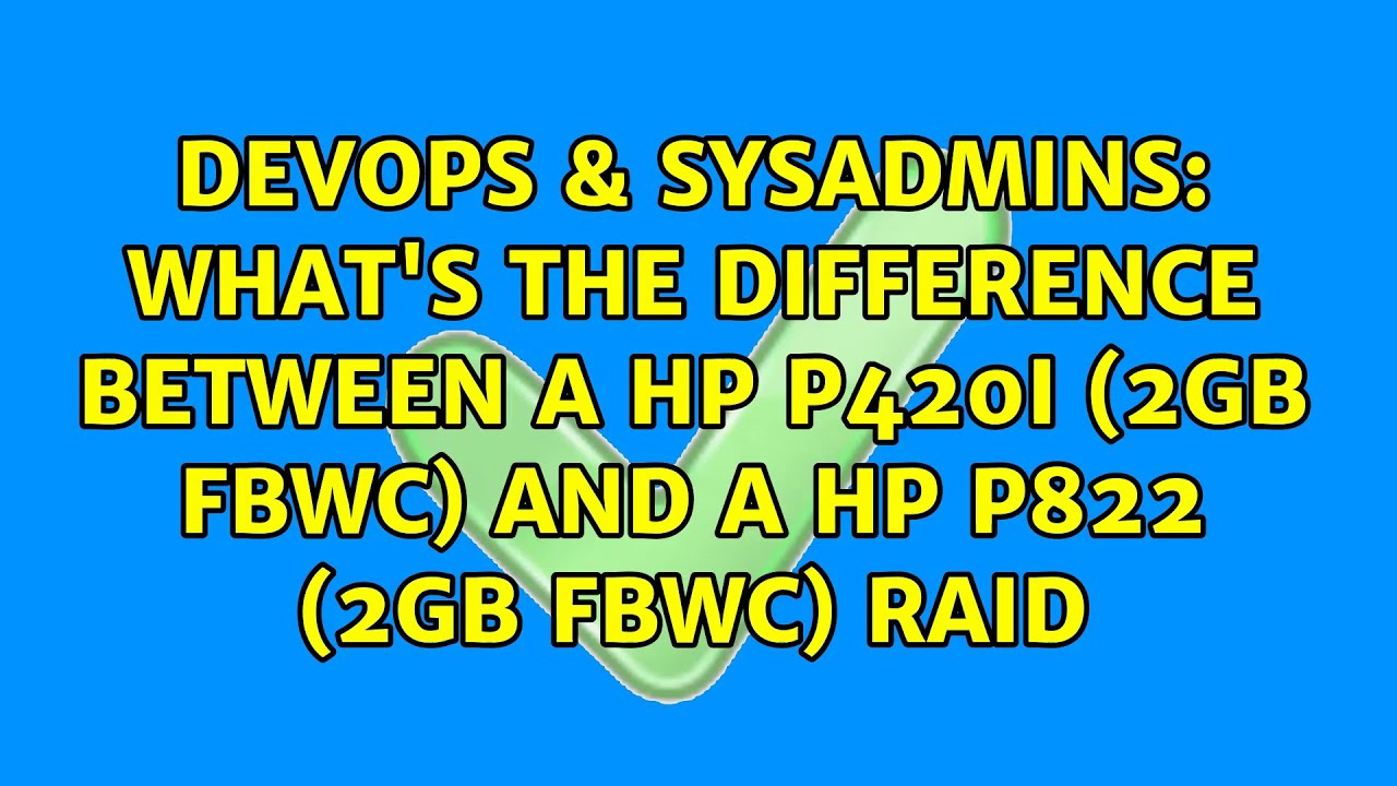 What's the difference between a HP P420i (2GB FBWC) and a HP p822 (2GB ...