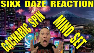 Sixx Daze Gacharic Spin - Mind Set
