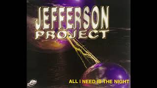 Watch Jefferson Project All I Need Is The Night video