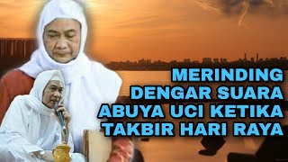 abuya uci suara nya bikin kangen ketika takbir hari raya idul Fitri