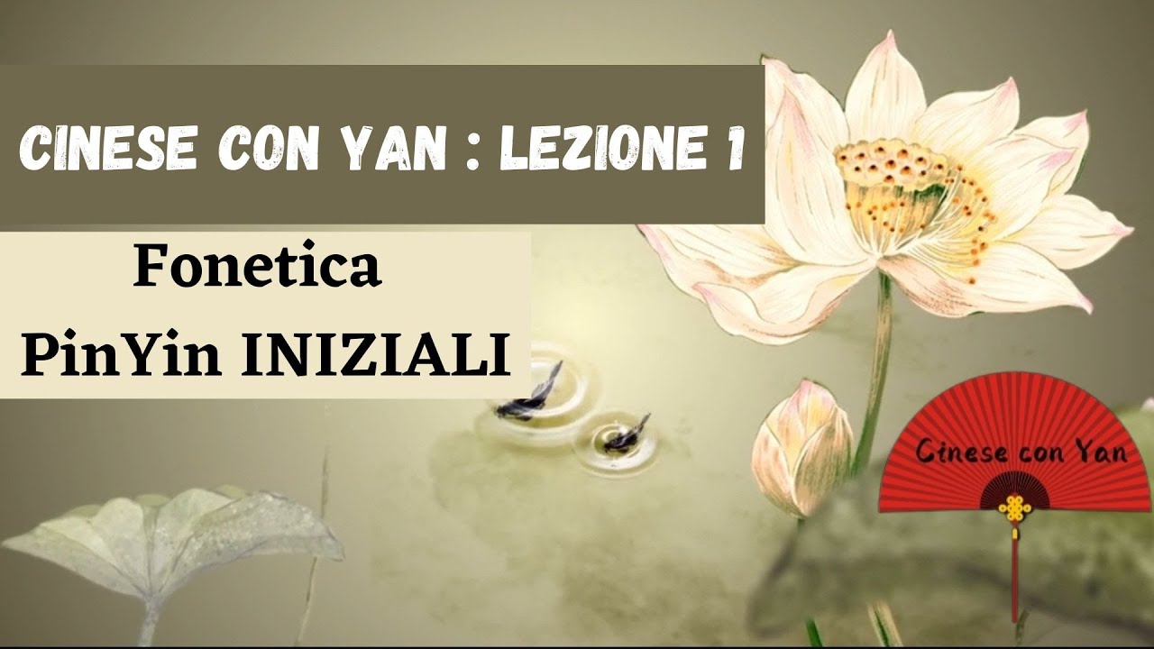 CINESE con YAN : Lezione 1- INIZIALI