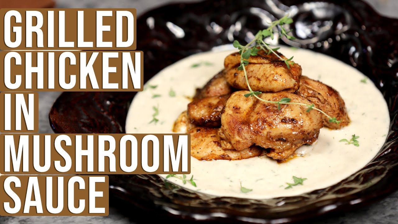 Keto Recipe | Creamy Mushroom Sauce Over Grilled Chicken - Grilled ...