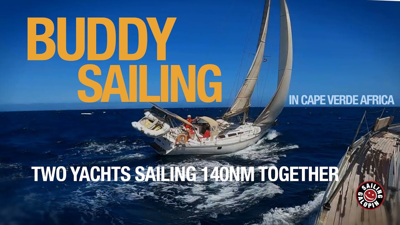 Buddy Sailing Galopin In Cape Verde | 2 Yachts Sailing 160nm Together | Winded Voyage S5 | Episode13