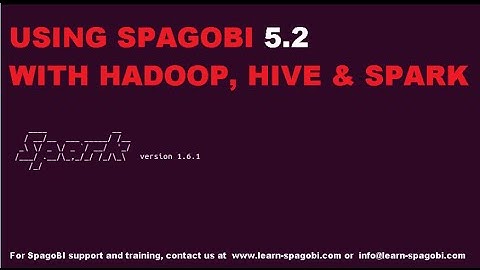 SpagoBI 5.2 with Apache Spark, Hive and Hadoop