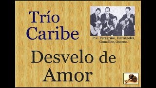 Trío Caribe:  Desvelo de Amor   -   (letra y acordes) chords