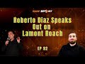 Roberto Diaz Speaks Out on Lamont Roach, Tank Controversy &amp; Boxing’s Future! | Ep 92 | Raw Sport