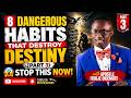8 Habits That Destroy Destiny (Part 3) - Apostle Itodje