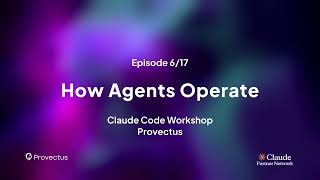 Claude Code Workshop — How agents operate | Provectus (Ep. 6/17)