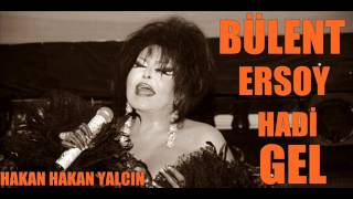 HADİ GEL BÜLENT ERSOY