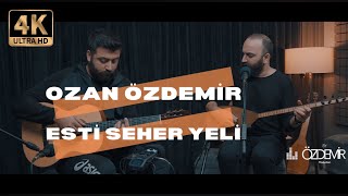 Ozan Özdemir | Esti Seher Yeli  🎬4K Resimi