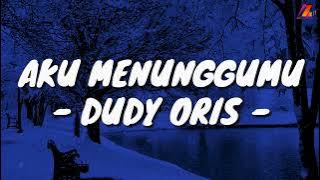 Aku Menunggumu - Dudy Oris (Lirik with English translation)