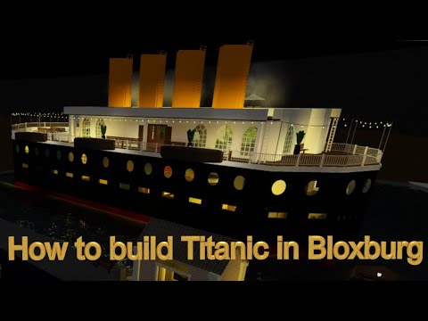 How To Build Titanic In Bloxburg Youtube - roblox bloxburg titanic