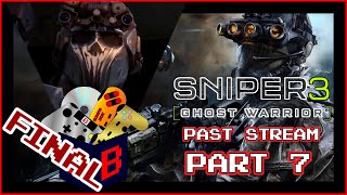 [Part Seven] Sniper Ghost Warrior 3 [Past Stream]