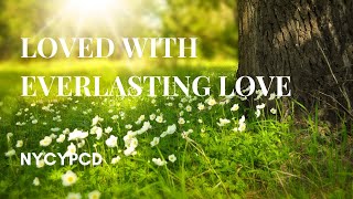 Loved with Everlasting Love