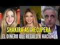 Shakira as recupera el dinero que regalo a hacienda espaola