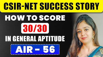 How To Score 30/30 in GENERAL APTITUDE  | CSIR NET Topper