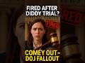 Maurene Comey FIRED After Diddy Trial Verdict Shocks the Nation!”