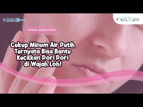 Banyak Minum Air Putih Ternyata Bisa Bantu Kecilkan Pori Pori di Wajah Fakta atau Mitos?