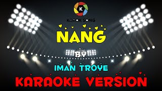 Iman Troye - Nang (Karaoke Version) Tanpa Vokal / Minuse One / Lirik