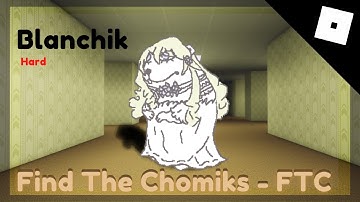 How to get Blanchik - Find The Chomiks