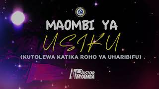 MAOMBI YA USIKU - Pastor Myamba