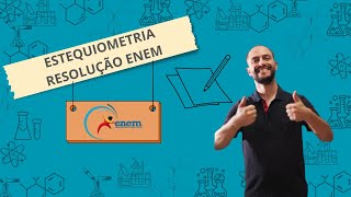 Enem - Estequiometria Resolvida