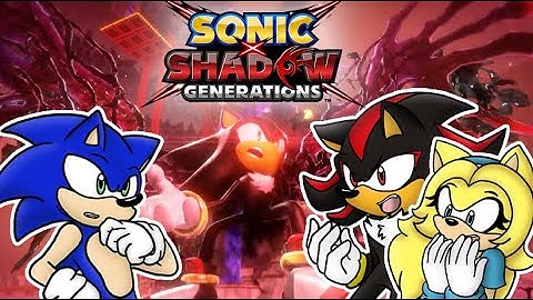 Sonic, Shadow, and Maria VERSUS: Sonic x Shadow Generations (Part 1)